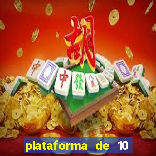 plataforma de 10 reais tigre